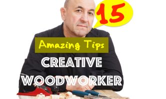Let's Wood|15 Amazing Tips to Be A Creative Woodworker Without Power Tools