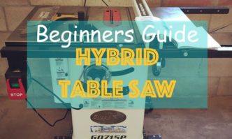 Let's Wood | Beginners Guide: What is the Best Hybrid Table Saw You Should Own?